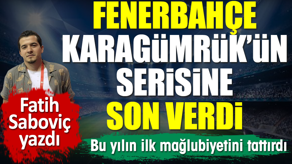 Fenerbahçe Karagümrük'e bu yılın ilk mağlubiyetini yaşattı. Kritik 3 puan