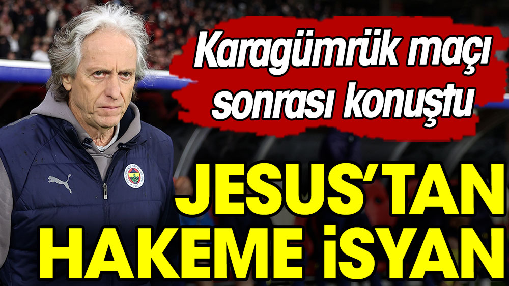 Jorge Jesus hakeme isyan etti