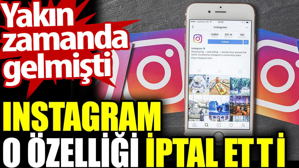 Instagram o özelliği iptal etti. Yakın zamanda gelmişti