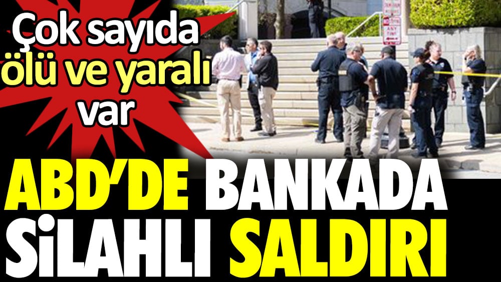 ABD’de bankada silahlı saldırı: 5 ölü 8 yaralı