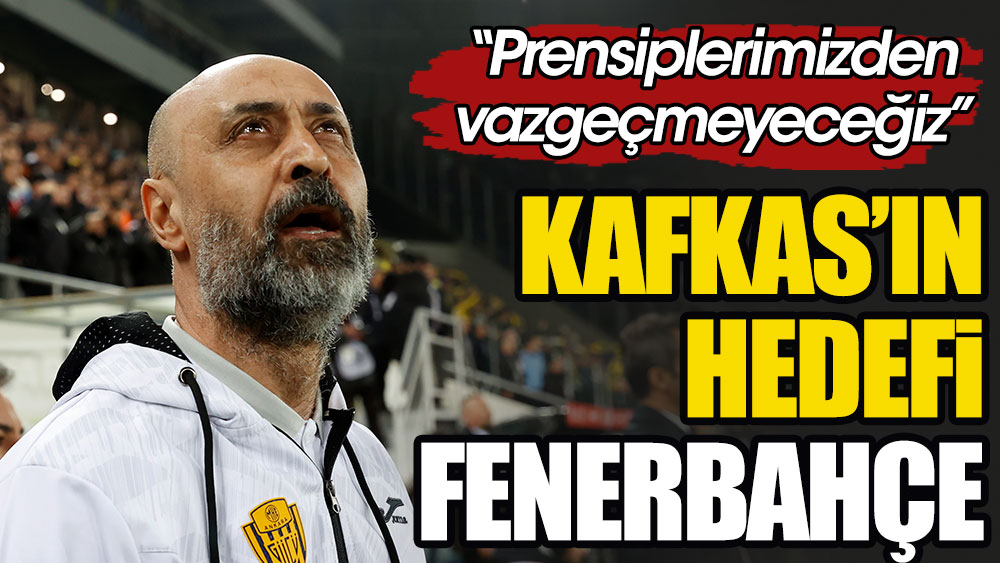 Tolunay Kafkas'ın hedefi Fenerbahçe