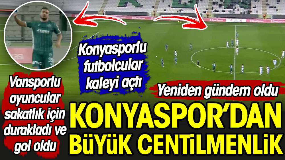 Konyaspor'dan Vanspor'a büyük centilmenlik. O anlar yeniden gündem oldu