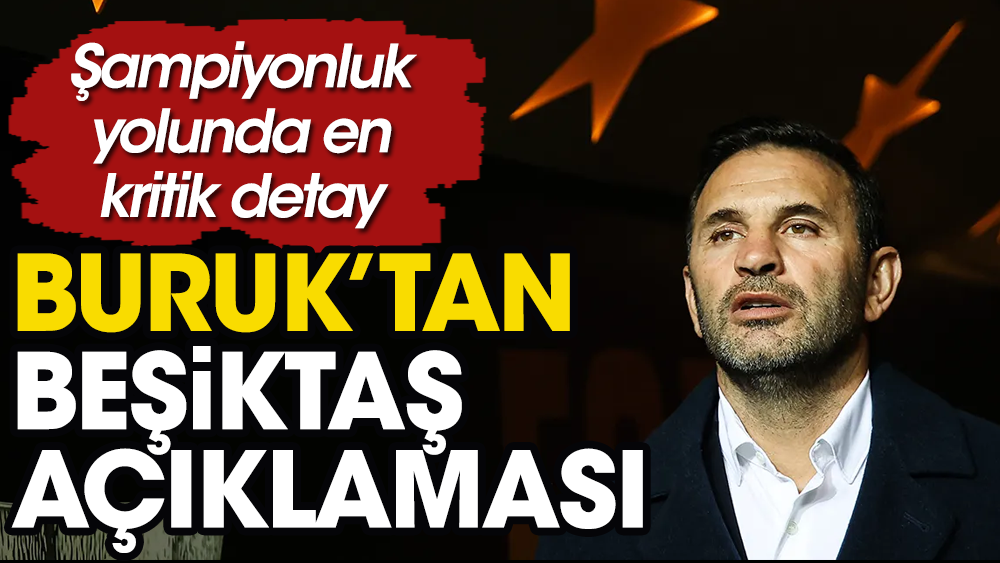 Okan Buruk'tan dikkat çeken Beşiktaş açıklaması