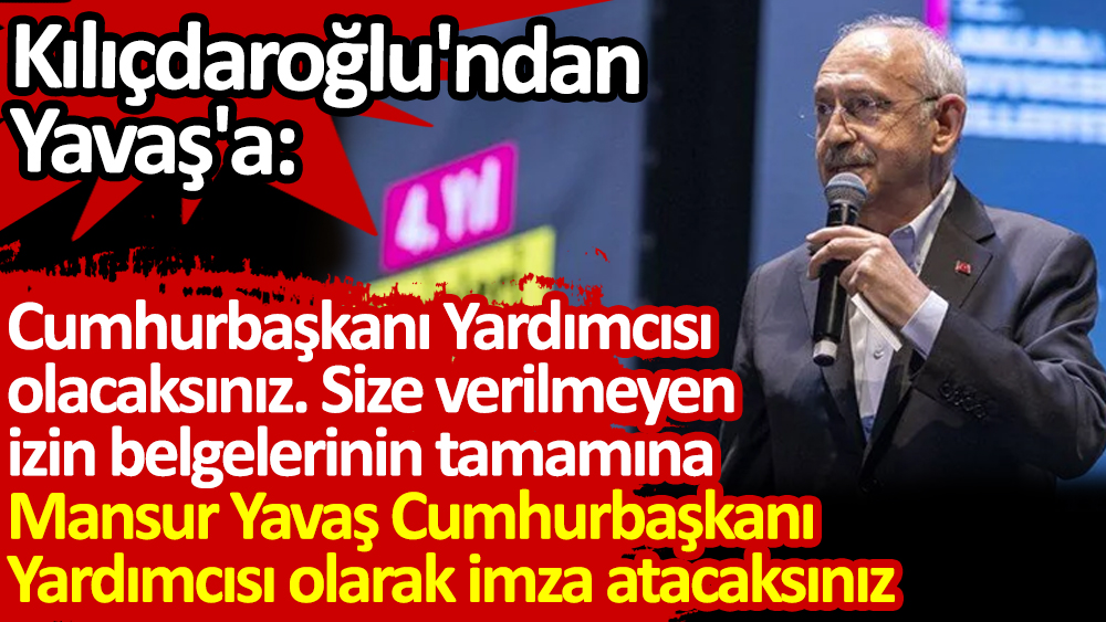 Kılıçdaroğlu’ndan Yavaş’a flaş sözler: Cumhurbaşkanı Yardımcısı olarak imza atacaksınız