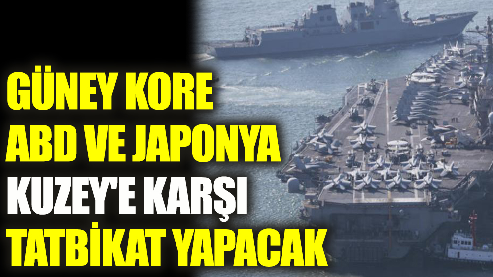 Güney Kore, ABD ve Japonya, Kuzey'e karşı füze savunma ve denizaltı savar tatbikatları yapacak