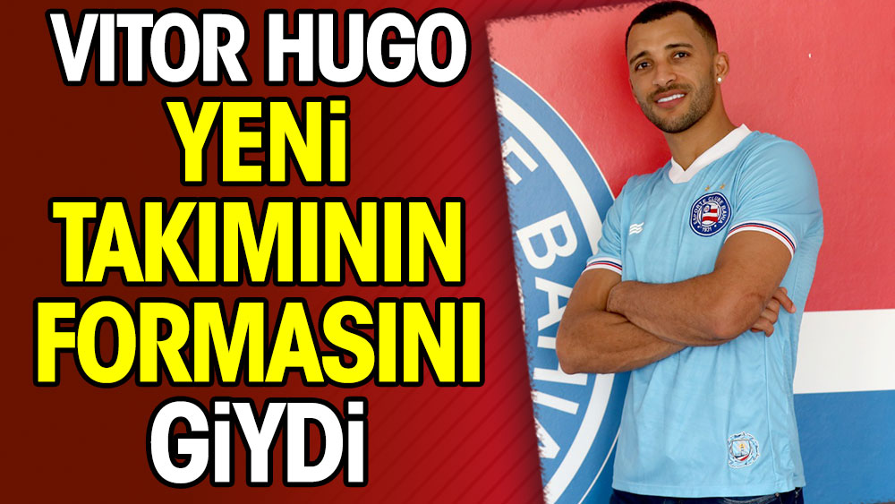 Trabzonspor'dan ayrılan Vitor Hugo yeni takımının formasını giydi