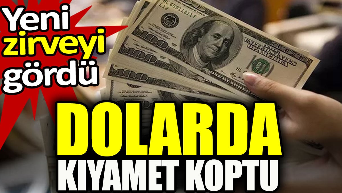 Dolarda kıyamet koptu. Yeni zirveyi gördü