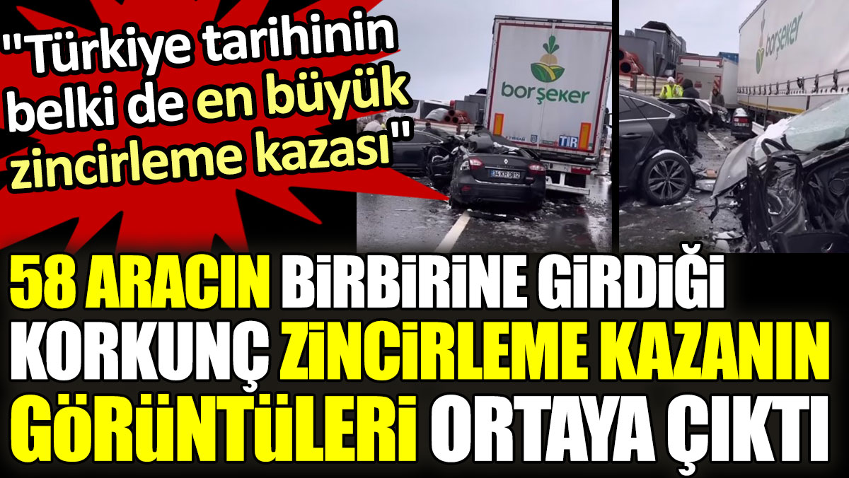 58 aracın birbirine girdiği korkunç zincirleme kazanın görüntüleri ortaya çıktı