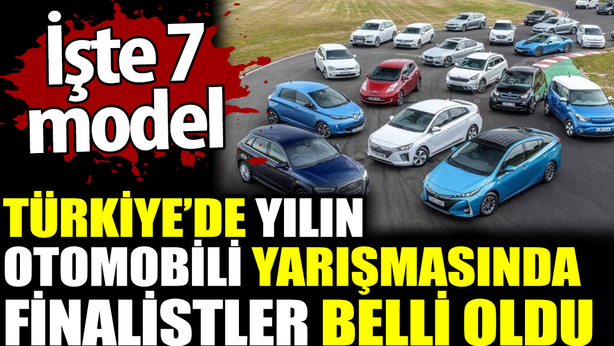 Türkiye’de Yılın Otomobili yarışmasında finalisteler belli oldu