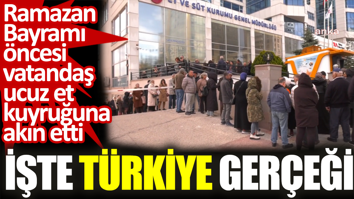 İşte Türkiye gerçeği. Ramazan Bayramı öncesi vatandaş ucuz et kuyruğuna akın etti