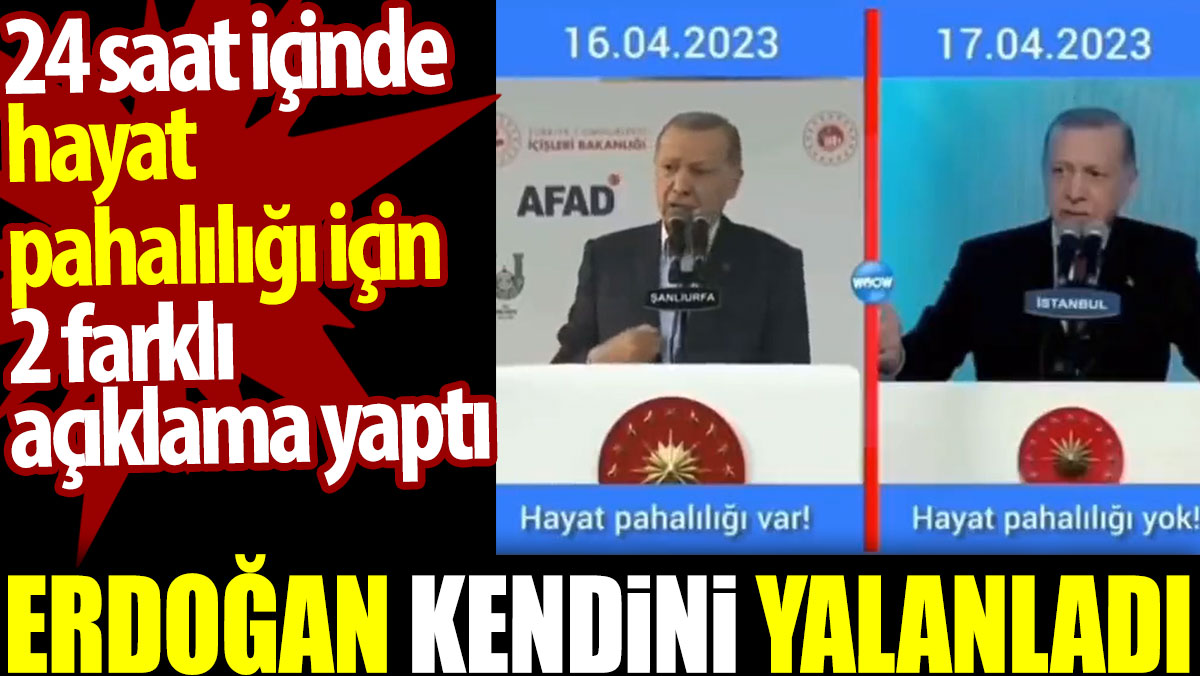 Erdoğan kendini yalanladı. 24 saat içinde hayat pahalılığı için 2 farklı açıklama yaptı