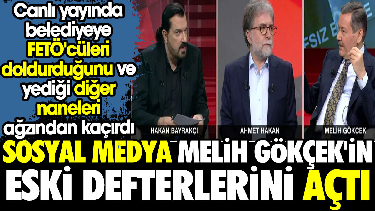 Sosyal medya Melih Gökçek'in eski defterlerini açtı. Belediyeye doldurduğu FETÖ'cüleri ve yediği naneleri ağzından kaçırdı