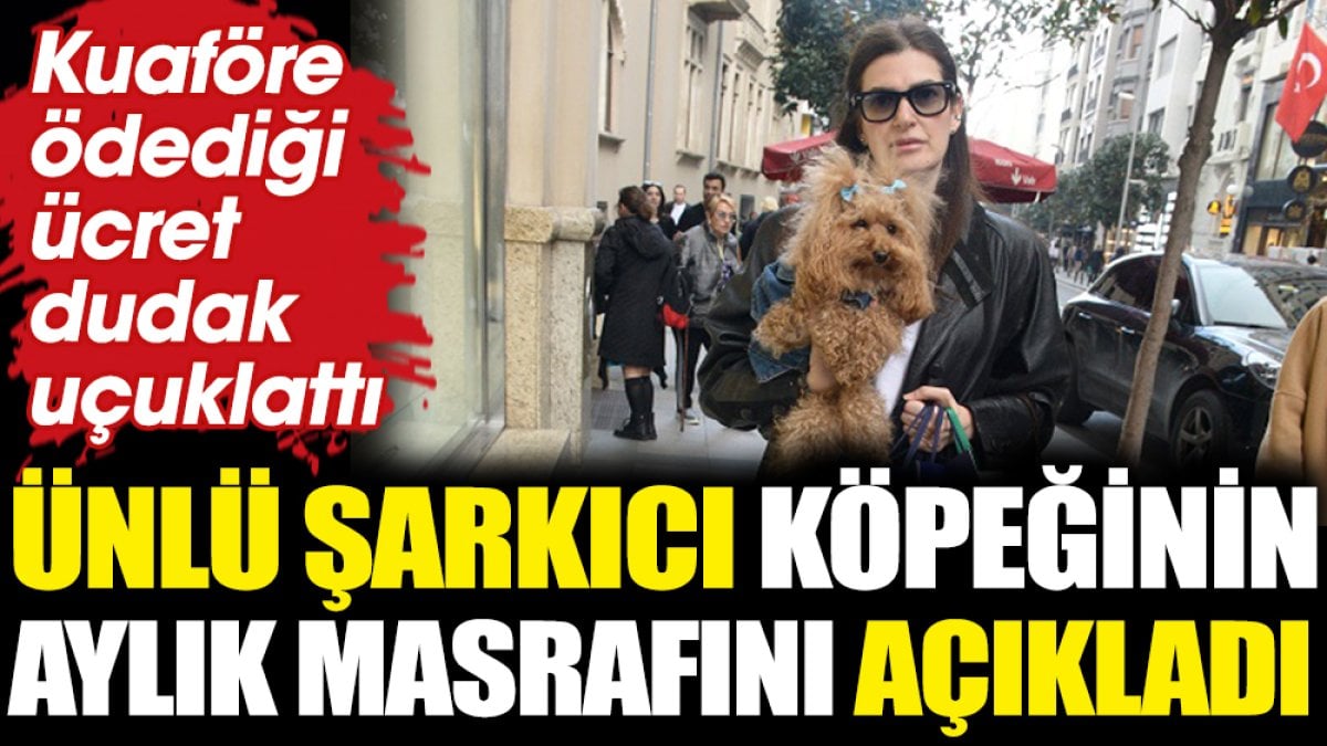 Pınar Soykan köpeğinin aylık masrafını açıkladı. Kuaföre ödediği ücret dudak uçuklattı