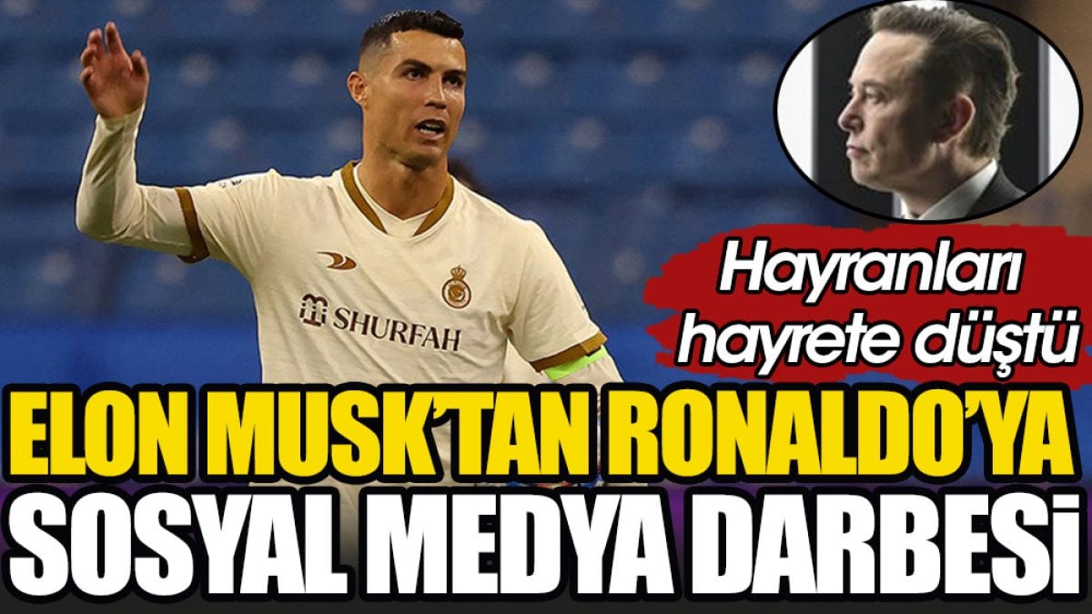 Elon Musk'tan Ronaldo'ya şok. Sosyal medya şaşkına döndü