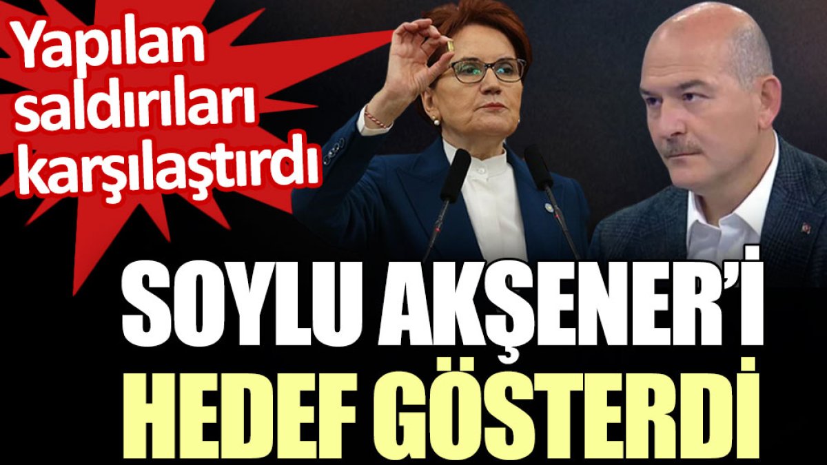 Soylu Akşener’i hedef gösterdi. İYİ Parti ve AKP binalarına yapılan saldırıları karşılaştırdı