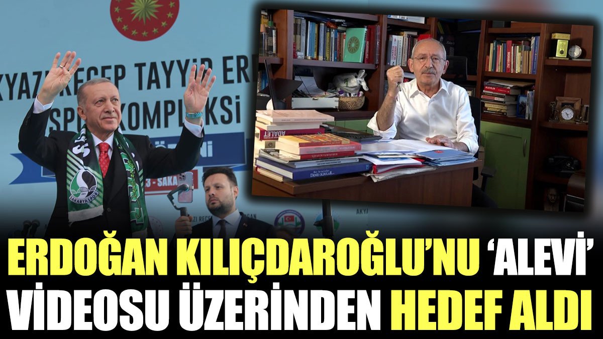 Erdoğan Kılıçdaroğlu'nu 'Alevi' videosu üzerinden hedef aldı