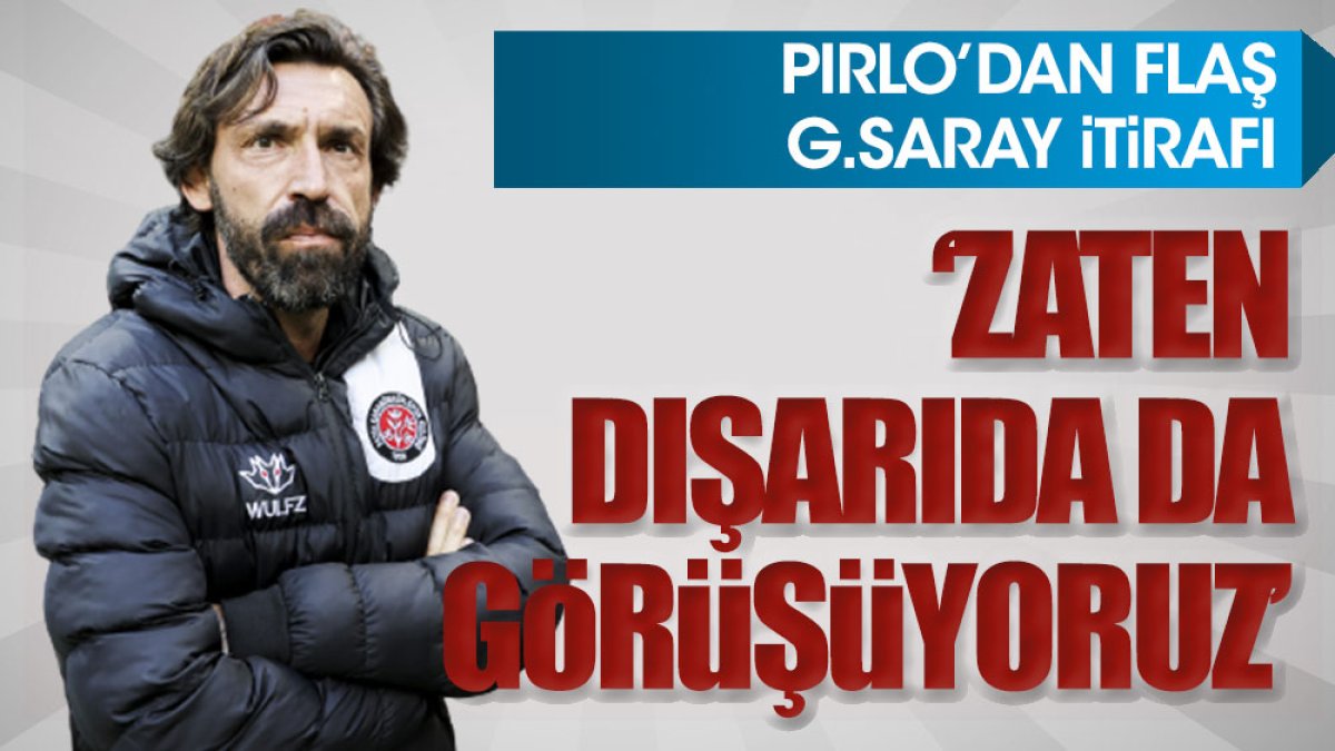 Andrea Pirlo'dan flaş Galatasaray itirafı