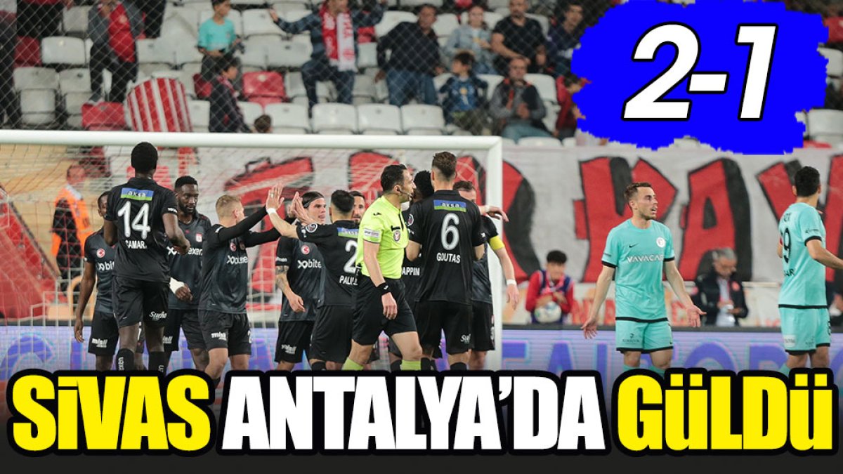 Sivasspor Antalya'da güldü