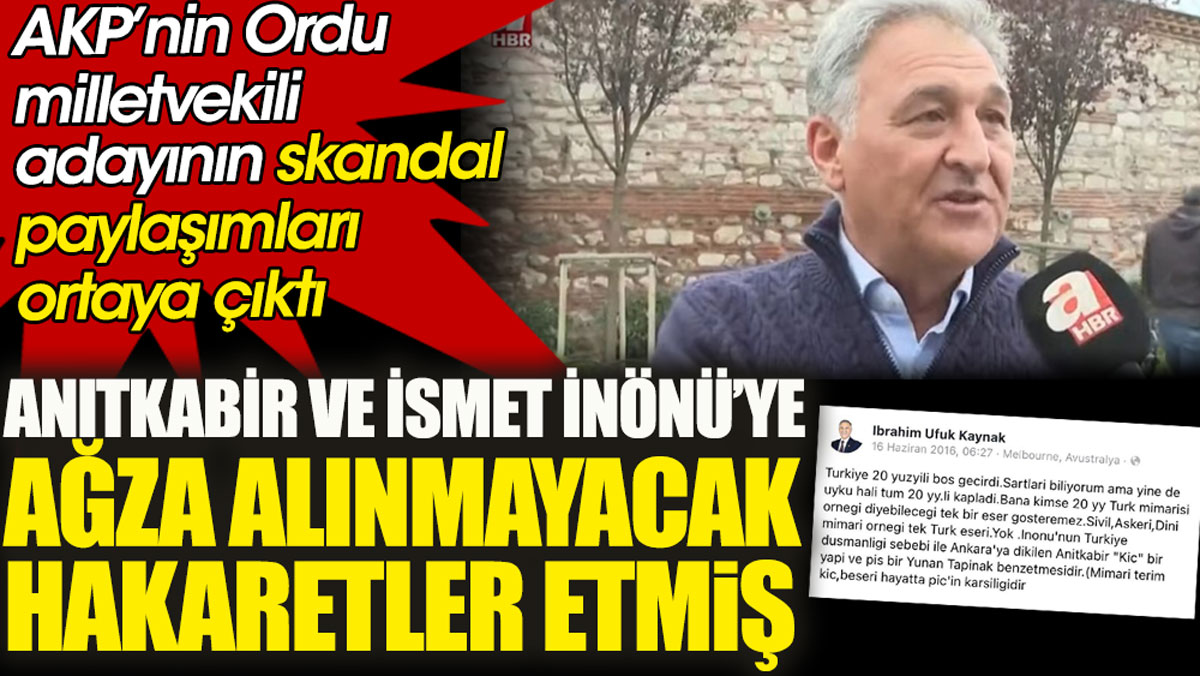 AKP Ordu milletvekili adayının skandal paylaşımları ortaya çıktı. Anıtkabir ve İsmet İnönü’ye ağza alınmayacak hakaretler etmiş