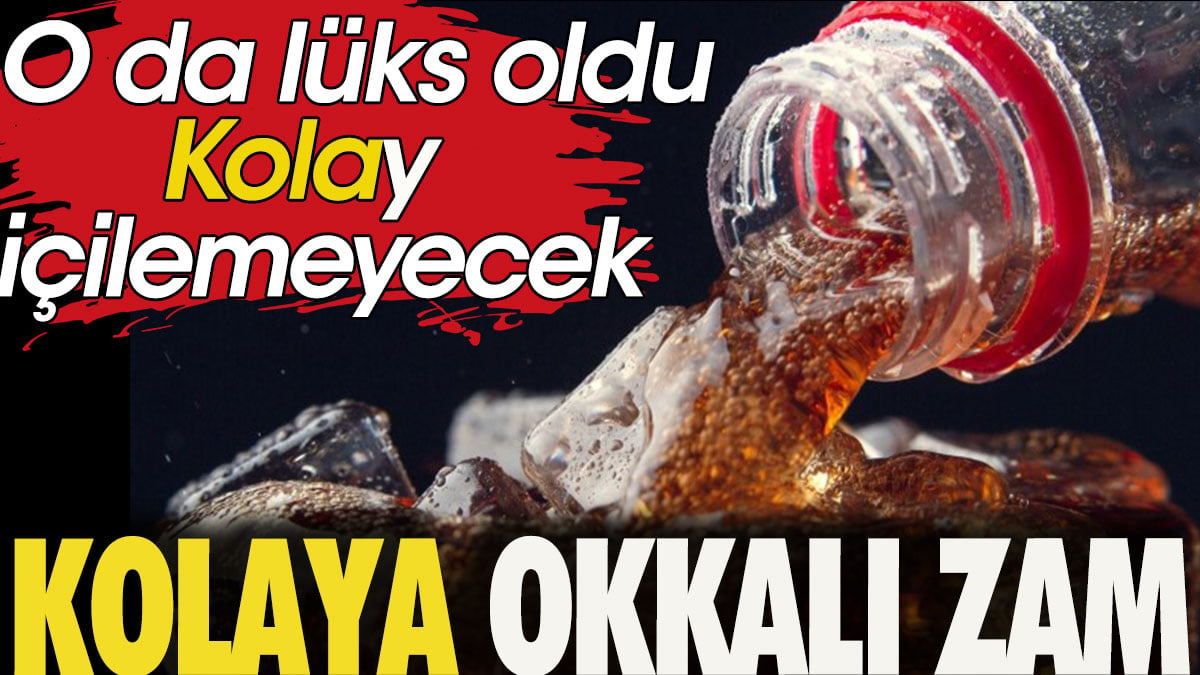 Kolaya okkalı zam. O da lüks oldu