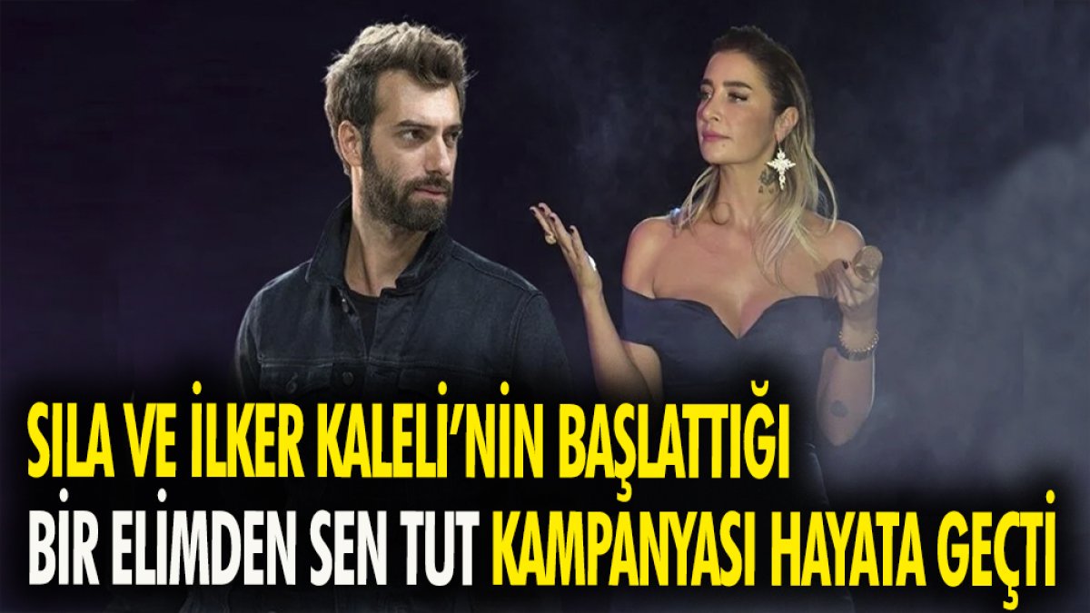 Şarkıcı Sıla ve İlker  Kaleli'nin başlattığı 'Bir Elimden Sen Tut' kampanyası hayata geçti