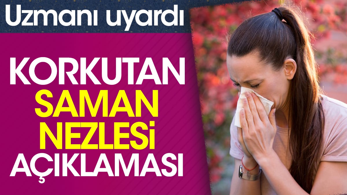 Uzmanından korkutan saman nezlesi uyarısı