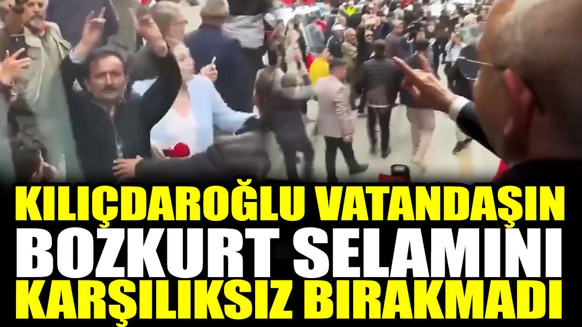 Kılıçdaroğlu vatandaşın bozkurt selamını karşılıksız bırakmadı