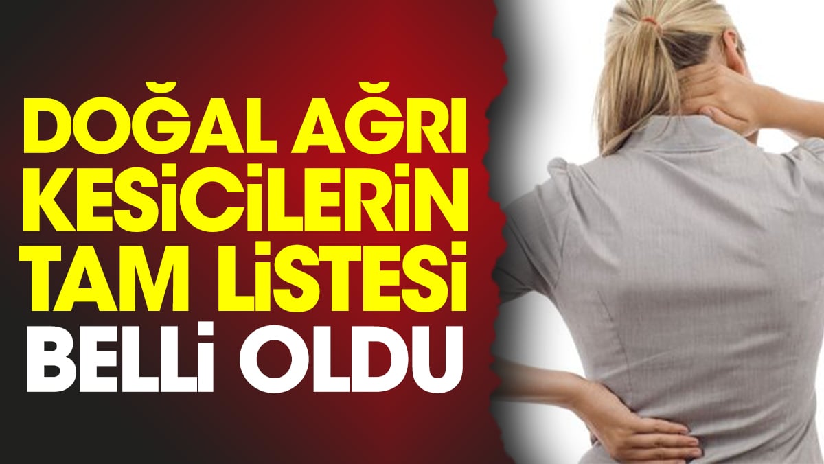 Doğal ağrı kesicilerin tam listesi belli oldu