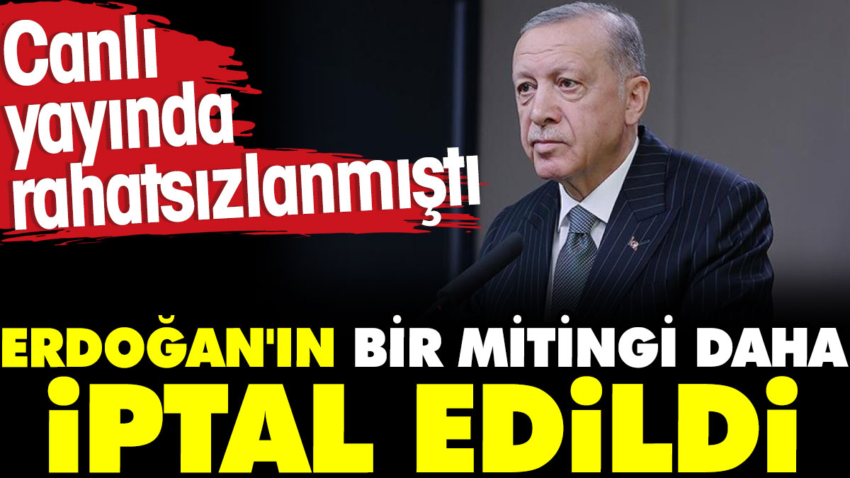 Erdoğan'ın bir mitingi daha iptal edildi. Canlı yayında rahatsızlanmıştı