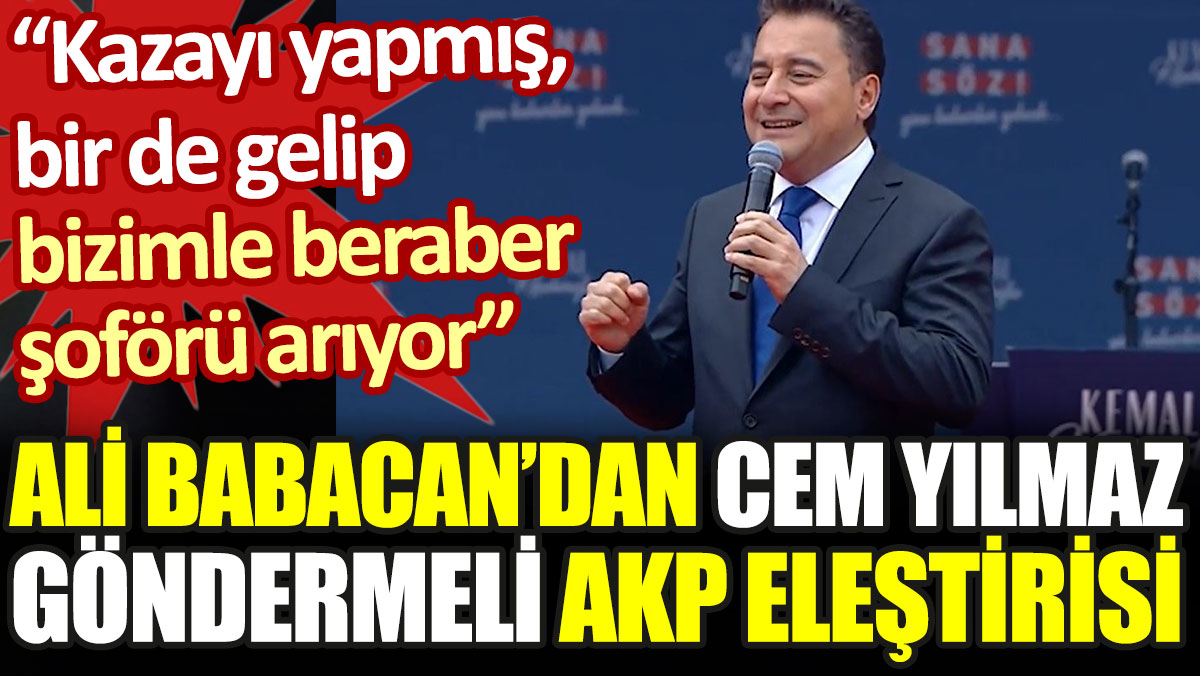 Ali Babacan'dan Cem Yılmaz göndermeli AKP eleştirisi