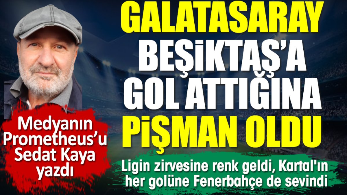 Galatasaray Beşiktaş'a gol attığına pişman oldu