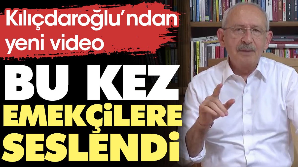 Kılıçdaroğlu'ndan yeni video: Bu kez emekçilere seslendi