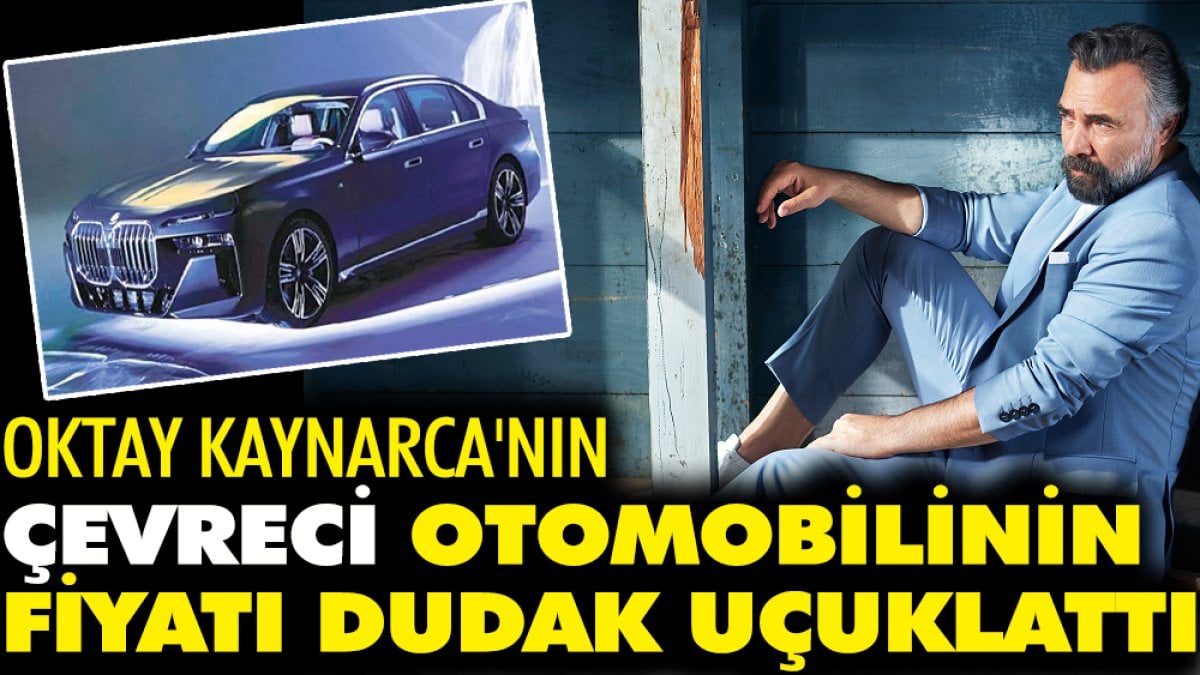 Oktay Kaynarca'nın çevreci otomobilinin fiyatı dudak uçuklattı