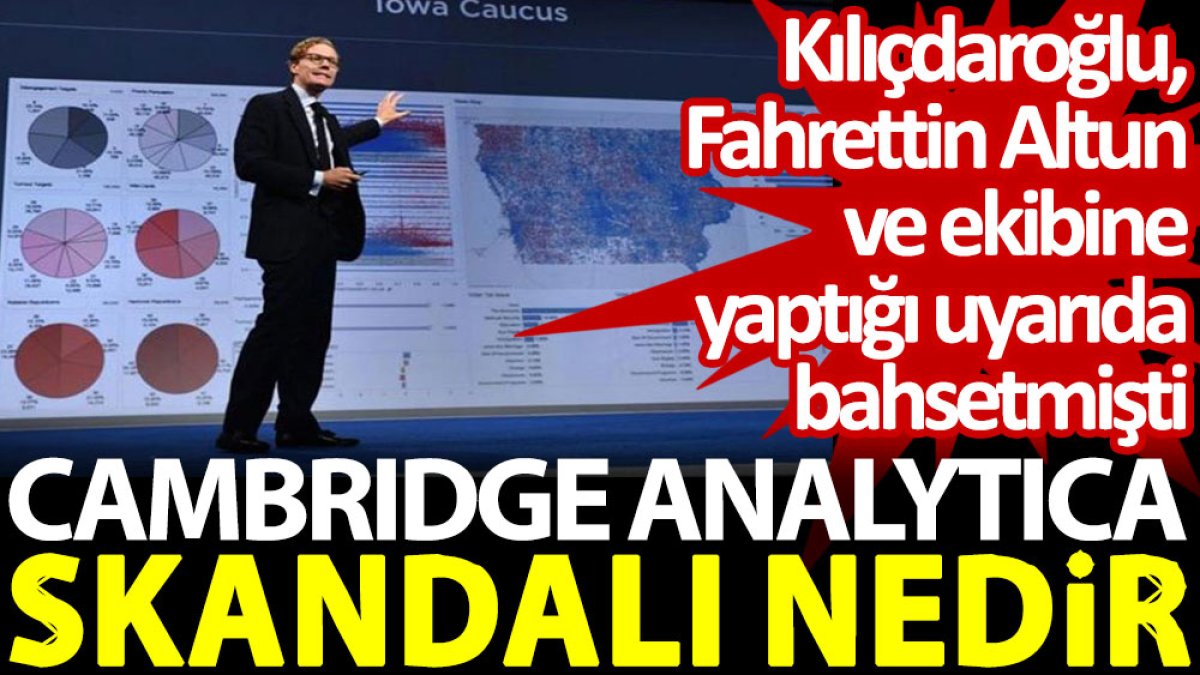 Cambridge Analytica skandalı nedir? Kılıçdaroğlu, Fahrettin Altun ve ekibine yaptığı uyarıda bahsetmişti