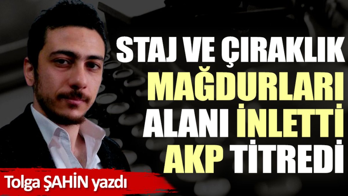 Staj ve çıraklık mağdurları alanı inletti AKP titredi