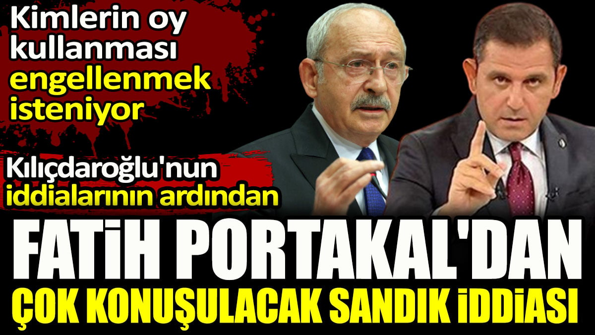 Fatih Portakal'dan çok konuşulacak sandık iddiası. Kimlerin oy kullanması engellenmek isteniyor