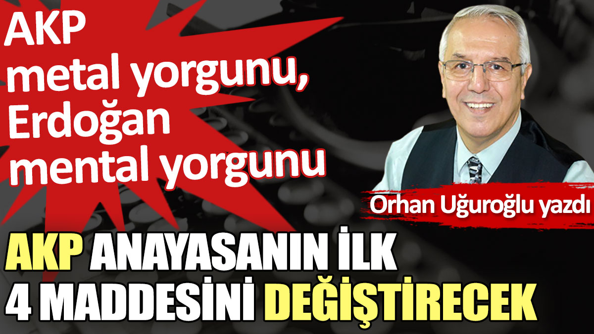 AKP anayasanın ilk  4 maddesini değiştirecek