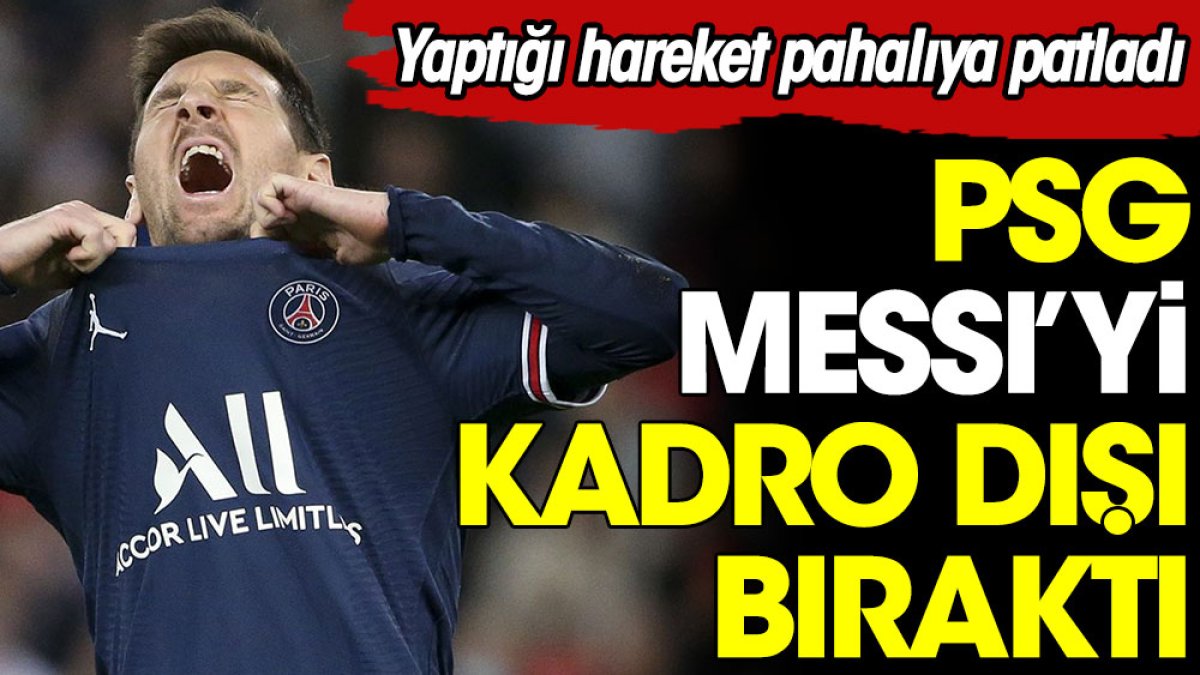 Lionel Messi kadro dışı bırakıldı. Sıcak gelişme