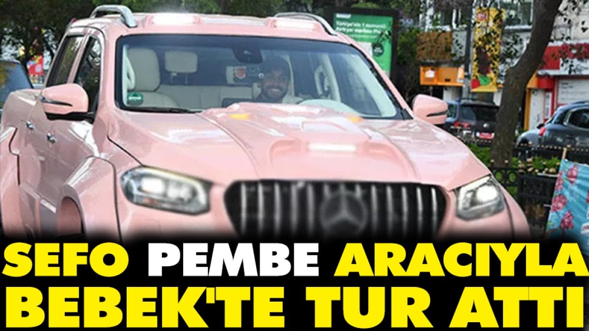 Sefo pembe aracıyla Bebek'te tur attı