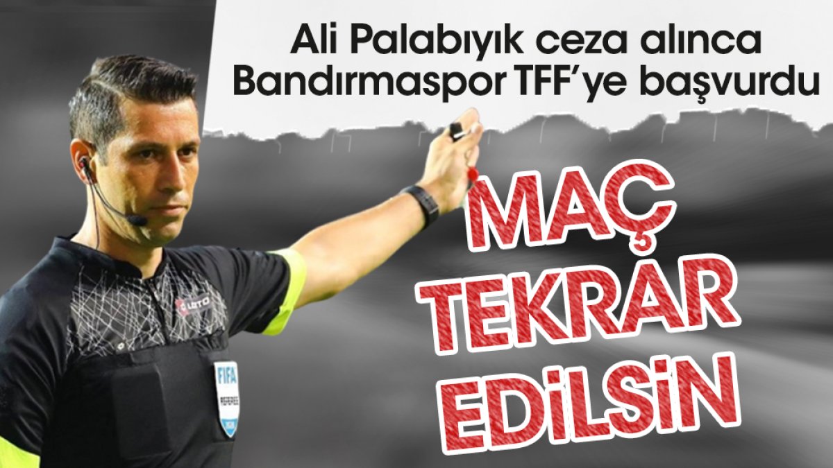 Ali Palabıyık ceza alınca Bandırmaspor TFF'den maç tekrarı istedi