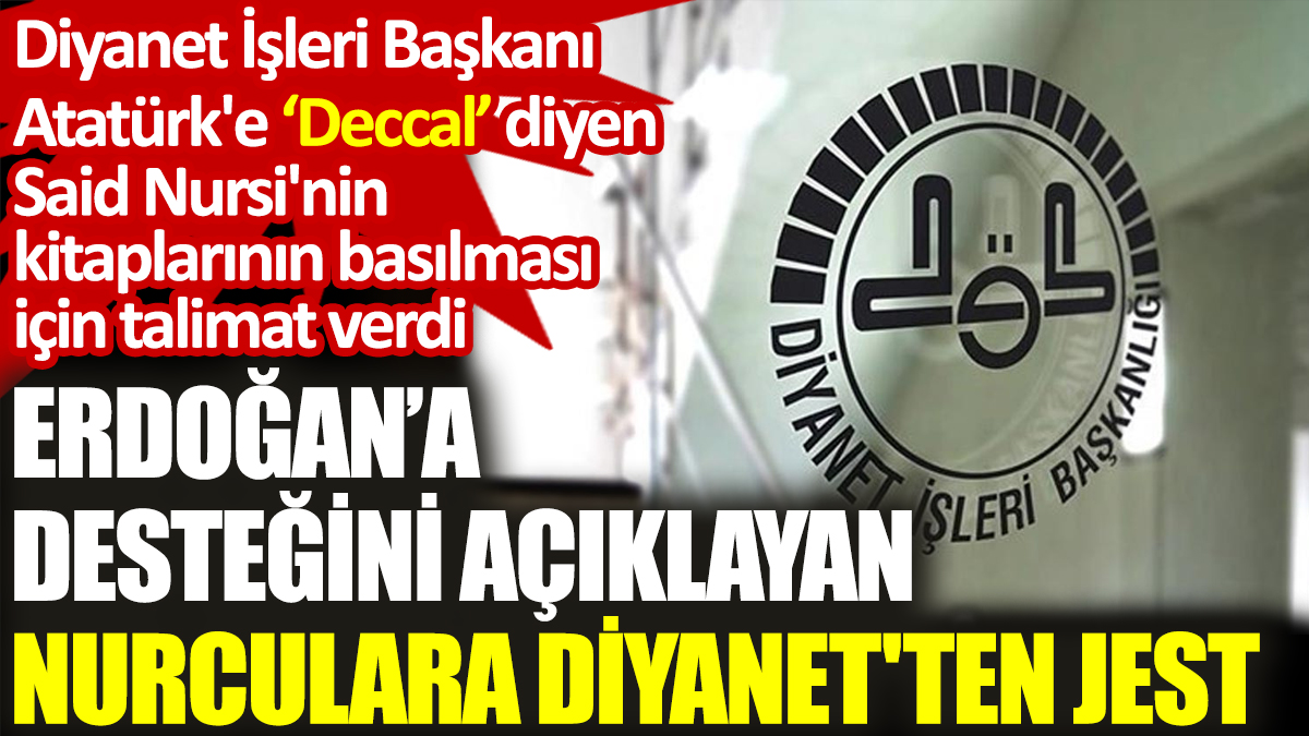 Erdoğan’a desteğini açıklayan Nurculara Diyanet'ten jest