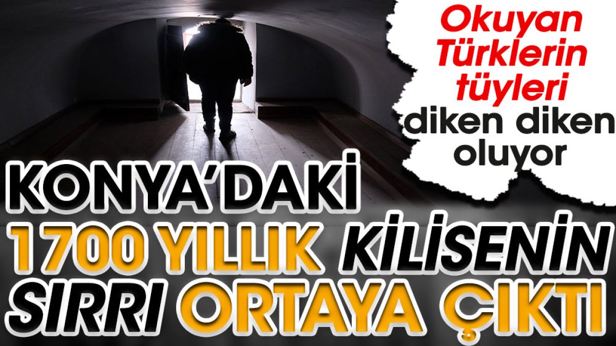 1700 yıllık Aya Eleni Kilisesi'nin sırrı ortaya çıktı! Okuyan Türklerin tüyleri diken diken oluyor