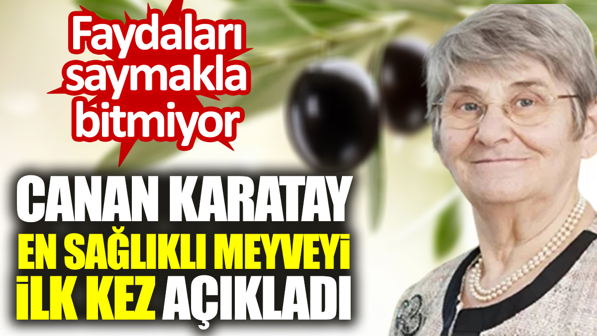Canan Karatay en sağlıklı meyveyi ilk kez açıkladı