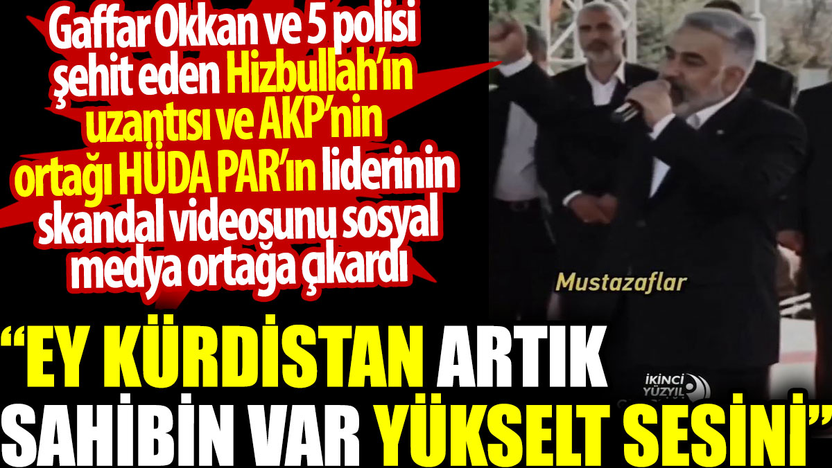 Hizbullah’ın uzantısı ve AKP’nin  ortağı HÜDA PAR’ın liderinin skandal videosu: Ey kürdistan artık bir sahibin var