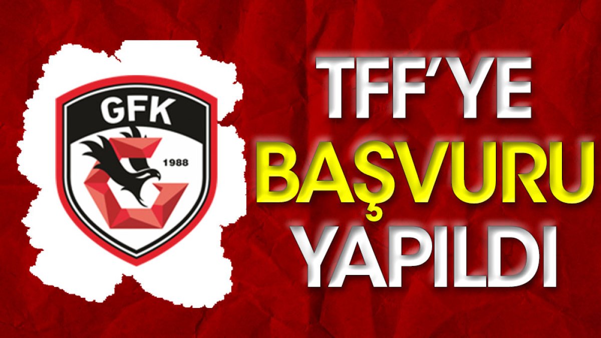 Gaziantep FK'dan TFF'ye flaş başvuru