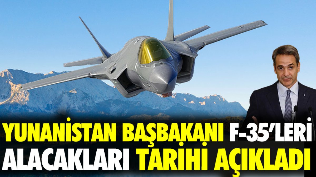 Yunan Başbakanı F-35'leri alacakları tarihi açıkladı