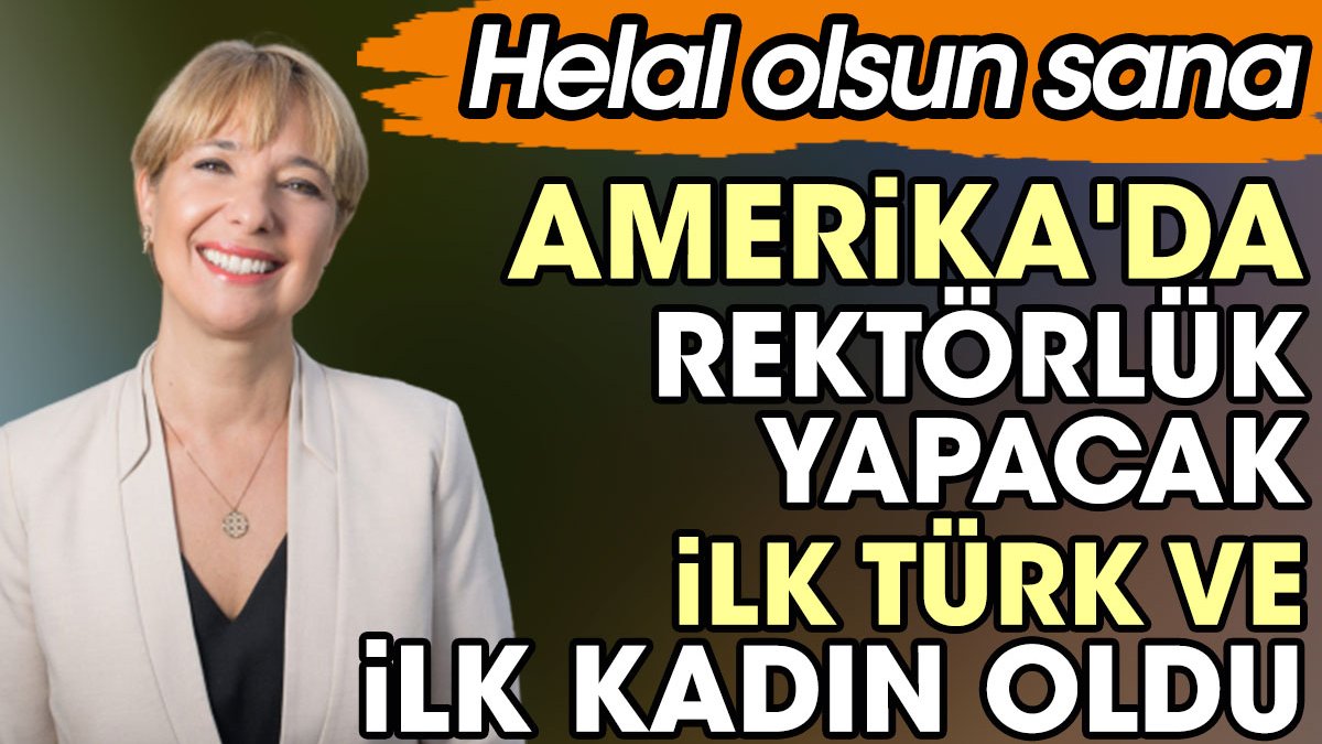 Prof. Dr. Ayşegül Timur ABD’de rektörlük yapacak ilk Türk ve ilk kadın oldu. Helal olsun sana