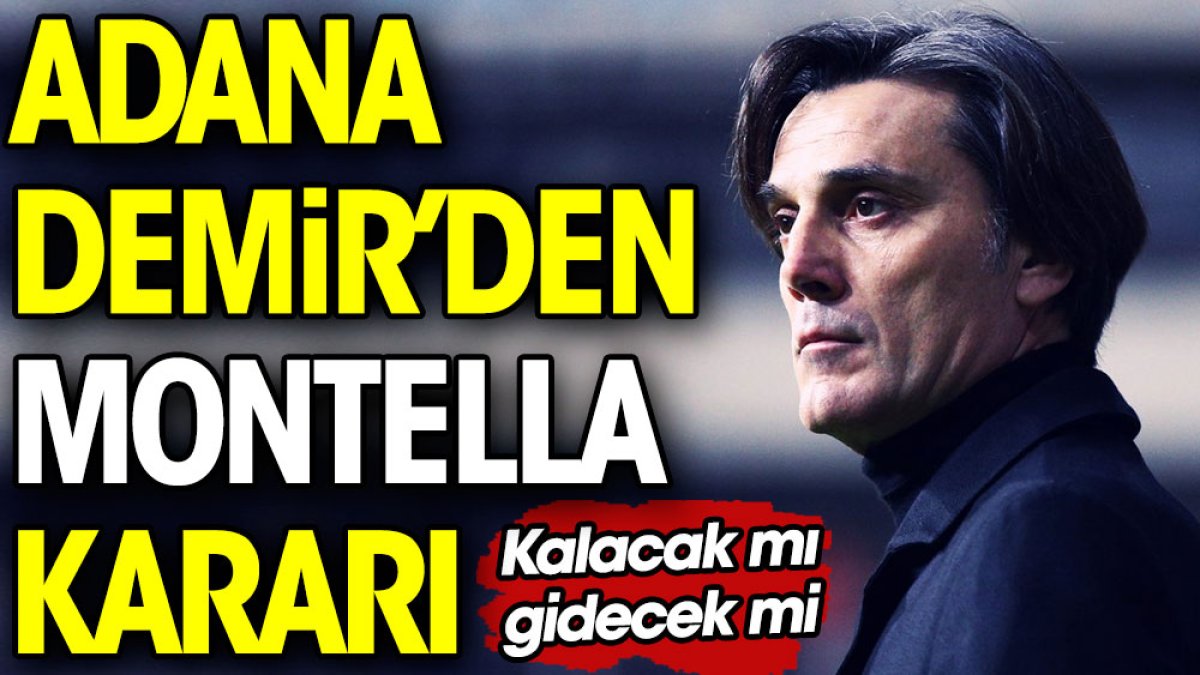 Montella kalacak mı gidecek mi? Adana Demirspor'dan flaş karar