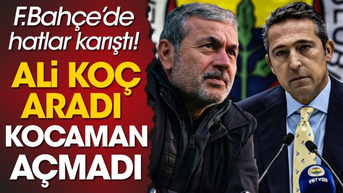 Ali Koç'a şok! Aykut Kocaman telefona çıkmadı