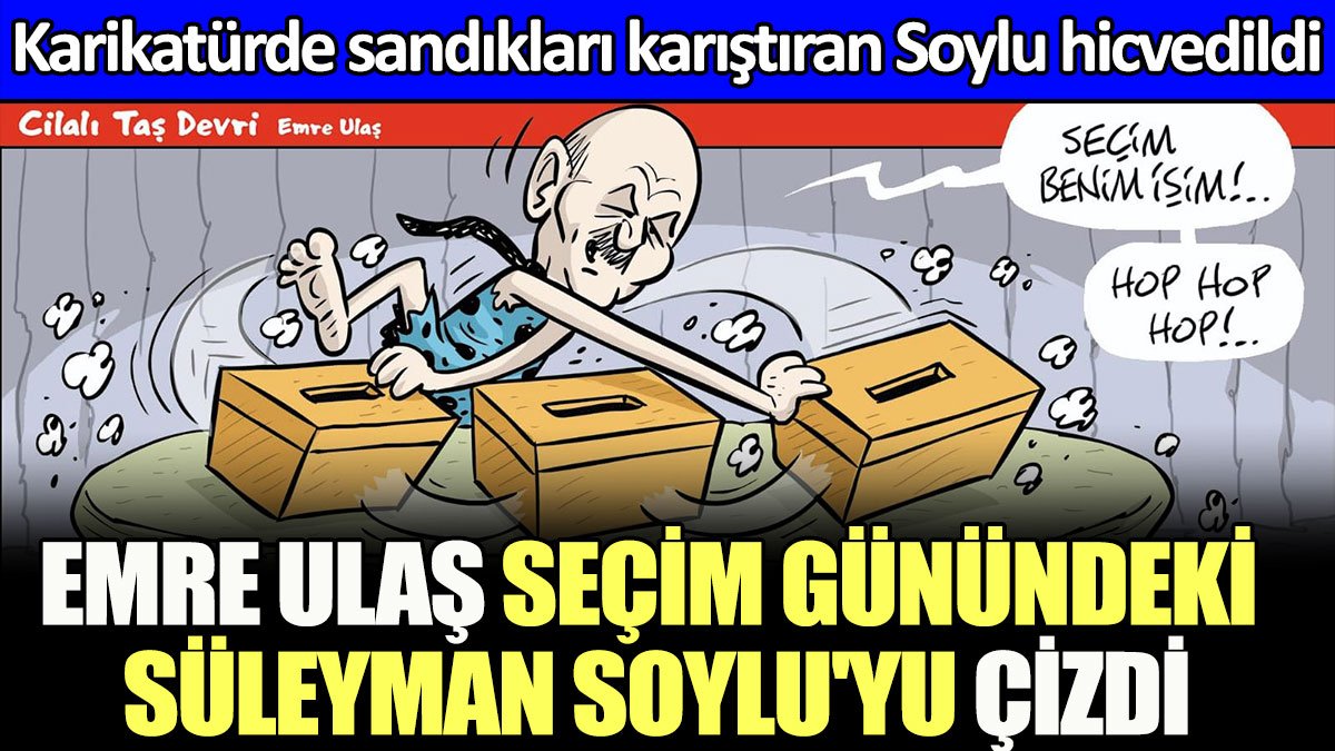 Emre Ulaş seçim günündeki Süleyman Soylu'yu çizdi. Karikatürde sandıkları karıştıran Soylu hicvedildi